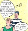 Cartoon: Pornographic Art (small) by Schimmelpelz-pilz tagged art,artwork,statement,opinion,fight,argument,porn,pornography,movie,movies,picture,pictures,photo,sports,broadcast,talk,show,streit,meinung,kunst,kunstwerk,aussage,porno,pornografie,film,filme,filmaufnahme,bild,bilder,fotoaufnahme,photoaufname,foto